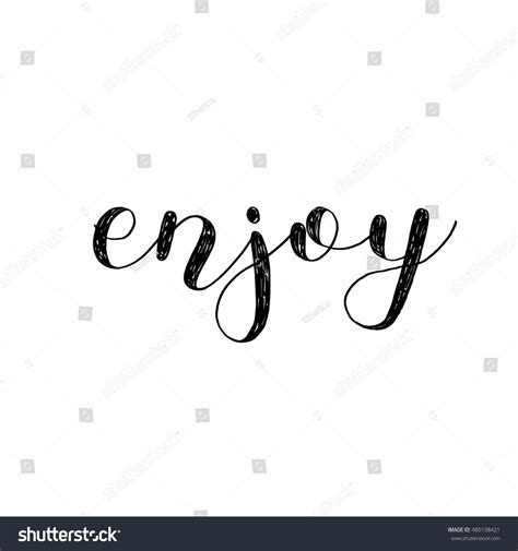 Enjoy Brush Hand Lettering Inspiring Quote Stock Vector Royalty Free