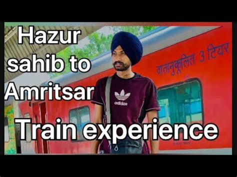 Hazursahib To Amritsar 2 Days Train Experience Hazursahib Amritsar