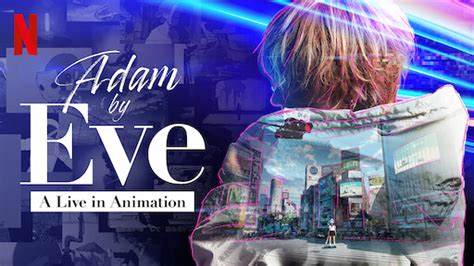 Adam By Eve A Live In Animation 2022 فشار فيديو