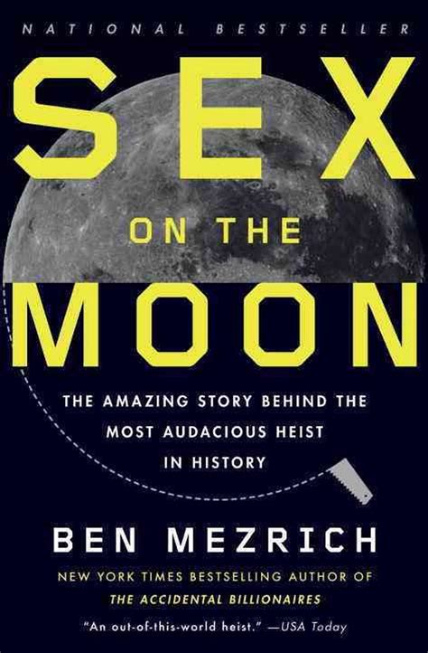 Sex On The Moon The Amazing Story Behind The Most Audacious Heist In
