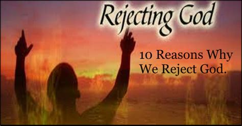 10 Reasons Why We Reject God New Life Exchangenew Life Exchange