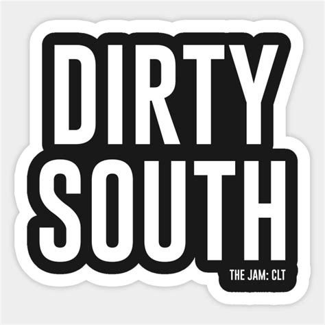 Dirty South Dirty South Sticker Teepublic