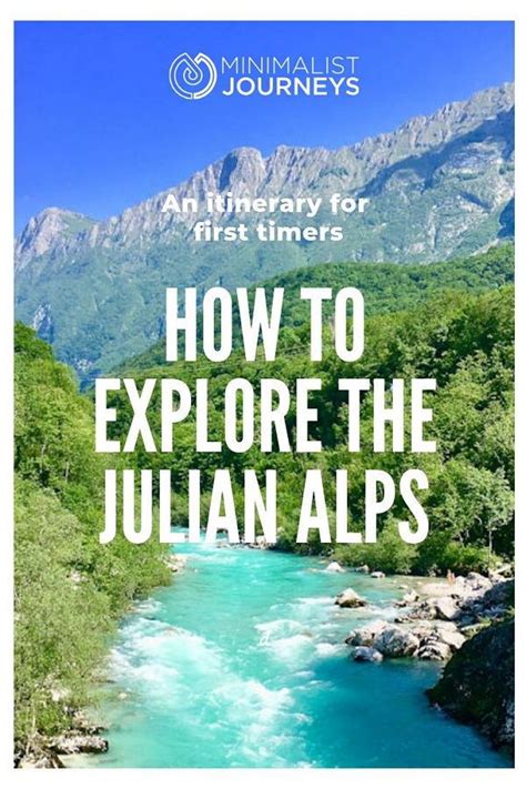 How To Explore The Julian Alps In 3 Days Julian Alps Alps Europe Travel