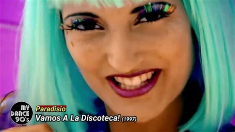 Paradisio Vamos A La Discoteca 1997 My Dance 90s Youtube
