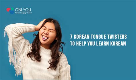 7 Korean Tongue Twisters To Help You Learn Korean Onlyou Korean Language School