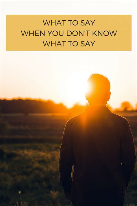 What To Say When You Dont Know What To Say