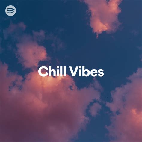 Chill Vibes Spotify Playlist