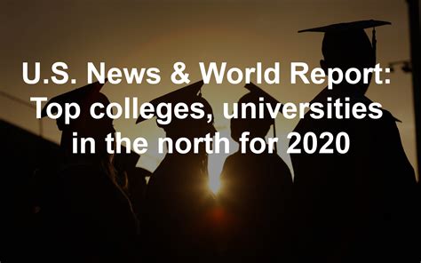 Us News And World Report Top Colleges Universities In The North For 2020