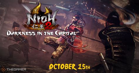 Nioh 2s Darkness In The Capital Dlc Releases On October 15