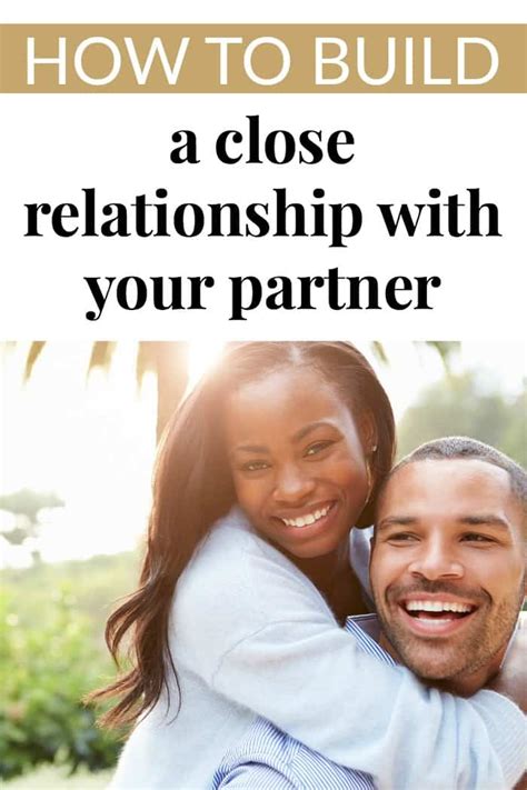 How To Build A Close Relationship With Your Partner Mommy Moment