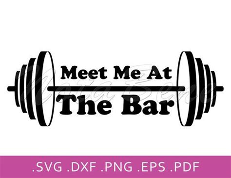Meet Me At The Bar SVG Barbell Svg Funny Gym Workout SVG Etsy In Gym Workouts Fitness