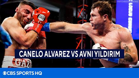 canelo alvarez vs avni yildirim full recap cbs sports hq youtube