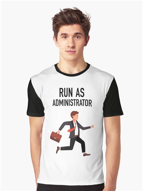 Run As Administrator Funny Programmer Joke Graphic T Shirt Programmer