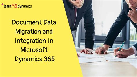 Document Data Migration And Integration In Microsoft Dynamics 365