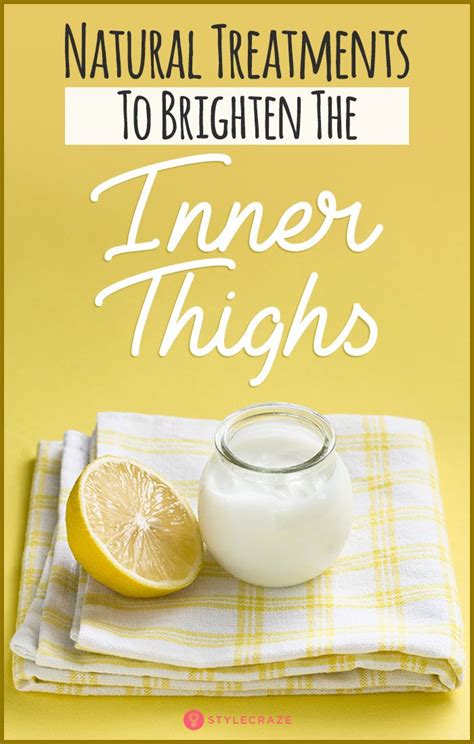 7 Natural Treatments To Brighten The Inner Thighs Lighten Inner