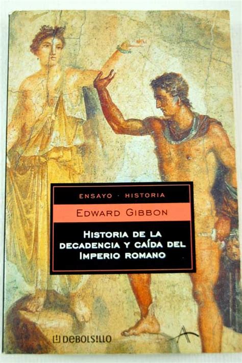 Historia De La Decadencia Y Caida Del Imperio Romano Edward Gibbon