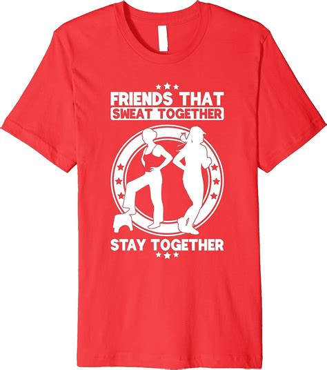 Friends That Sweat Together Motivational Fitness T Shirt