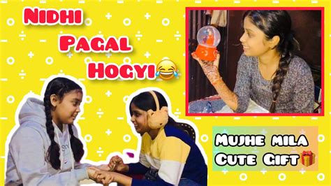 Nidhi Pagal Hogyi Mujhe Mila Gift YouTube