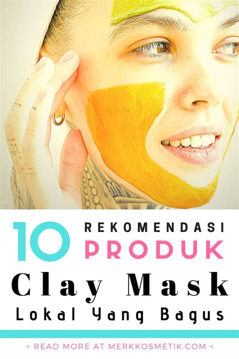 Dari manfaatnya ini, terciptalah hatomugi skin conditioner yang efektif digunakan sebagai perawatan kulit. 10 Rekomendasi Clay Mask Lokal Yang Bagus | Wajah, Produk ...