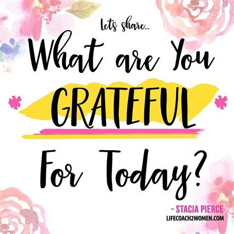 Lets Share What Are You Grateful For Today Make A List As Long As