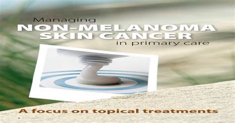 Managing Non Melanoma Skin Cancer8 Bpj Issue 57 Pre Cancerous