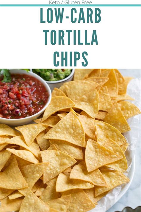 Healthy Low Carb Tortilla Chips Healthy Low Carb Snacks Low Carb