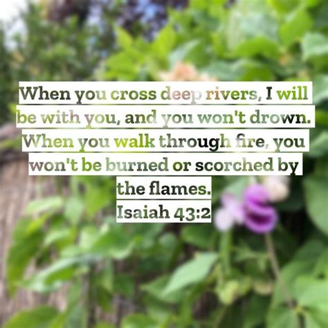 Isaiah 432 When You Cross Deep Rivers I Will Be With You And You Won