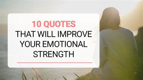 10 Quotes That Will Improve Your Emotional Strength Inspiring Quotes