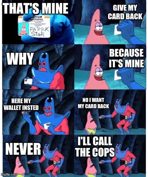 Patrick Not My Wallet Imgflip