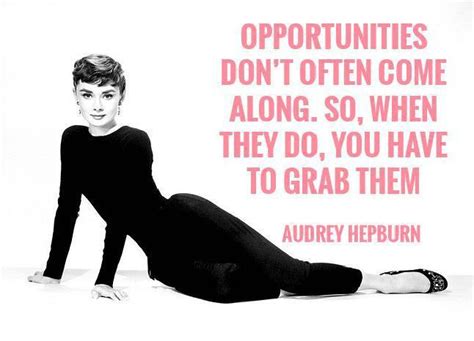 Opportunity is one important key to success. Opportunities don't often come along. So, when they do you ...