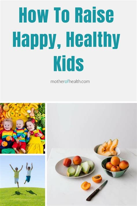 How To Raise Happy Healthy Kids Mother Of Health