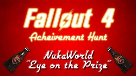 This guide will detail useful information on how to obtain all 10 fallout 4: Fallout 4 Nuka World DLC: Achievement guide for eyes on the prize - YouTube