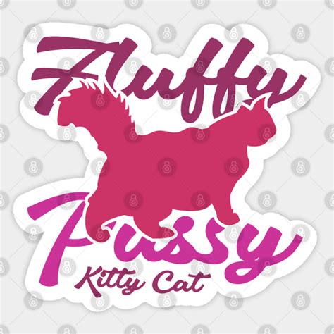 fluffy pussy cat fluffy pussy cat sticker teepublic