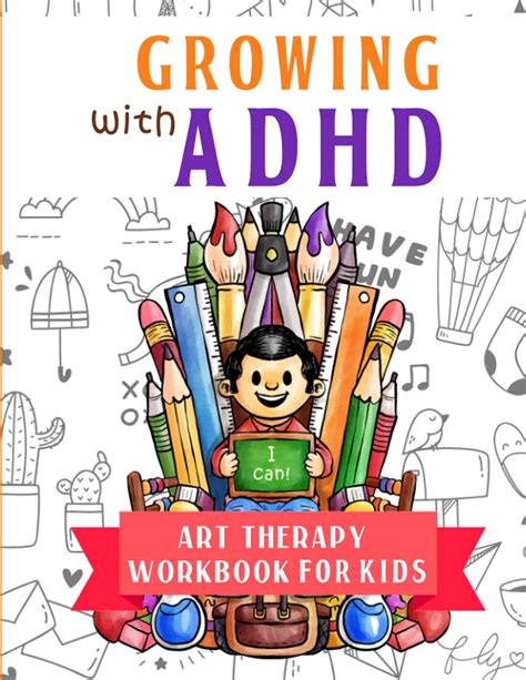 Growing With Adhd Art Therapy Workbook For Kids 75 Art Activities