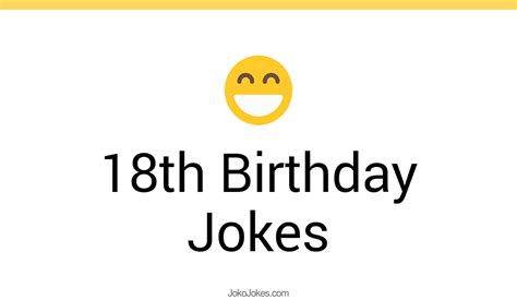 19 18th Birthday Jokes And Funny Puns Jokojokes