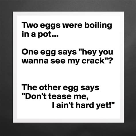 two eggs were boiling in a pot one egg says he museum quality poster 16x16in by userone