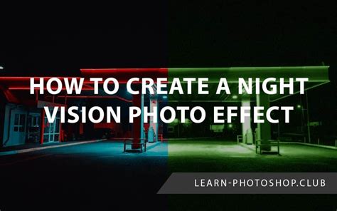 How To Create A Night Vision Photo Effect Lp Club