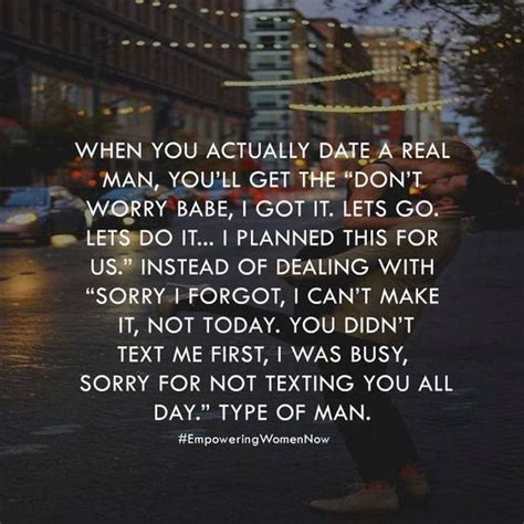 When You Date A Real Man Dating Advice Quotes Dating Quotes Advice