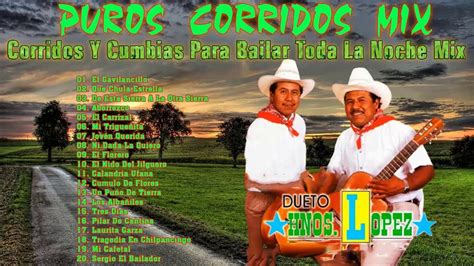 Dueto Hnos Lopez Grandes Exitos Puros Corridos Mix Corridos Y