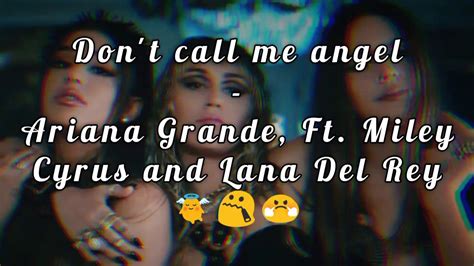 Dont Call Me Angel Ariana Grande Ft Miley Cyrus And Lana Del Rey Lyric Youtube