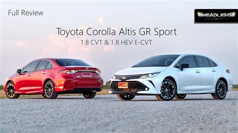 Full Review Toyota Corolla Altis Gr Sport Cvt Hev E Cvt