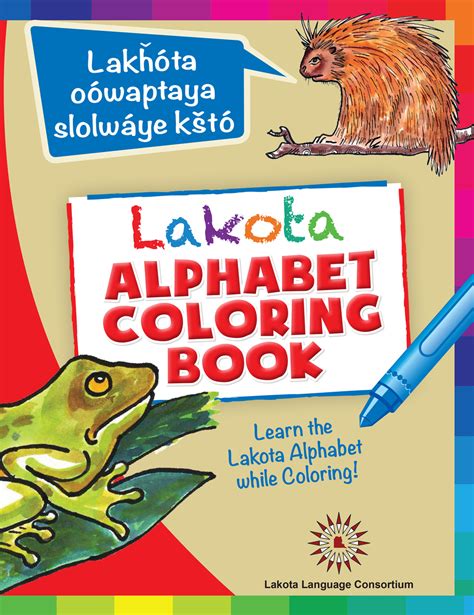 Lakȟóliyapi Oówaptaya Owíyuŋ Wówapi Lakota Alphabet Coloring Book
