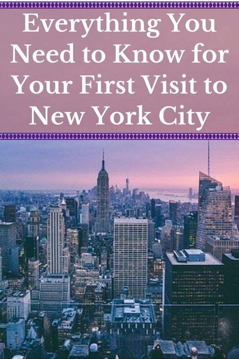 Everything You Need To Know For Your First Visit To New York City New