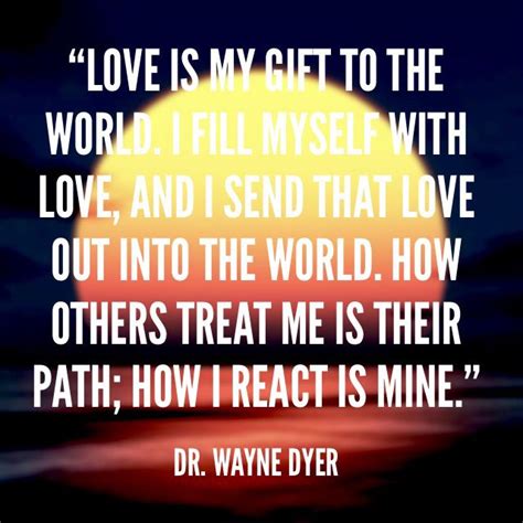 Dr Wayne Dyer Words Of Wisdom Dr Wayne Dyer Wayne Dyer