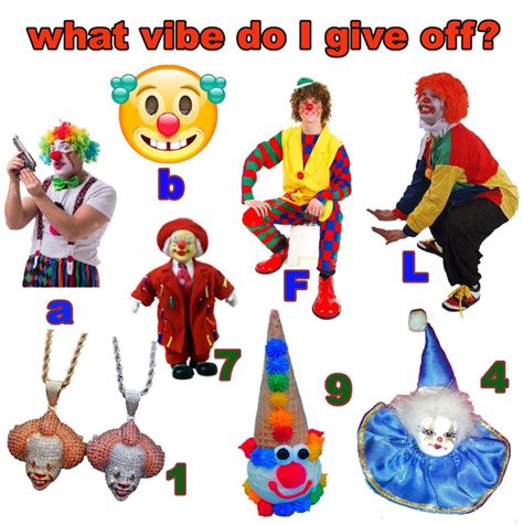 Clown What Vibe Do I Give Off Know Your Meme