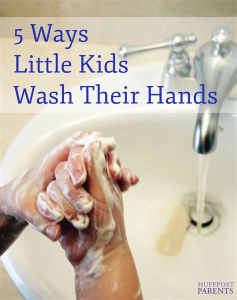 5 Ways Little Kids Wash Their Hands Little Kids Threenager Kids