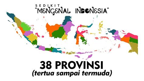 Sedikit Mengenal Indonesia Provinsi Tertua Sampai Termuda