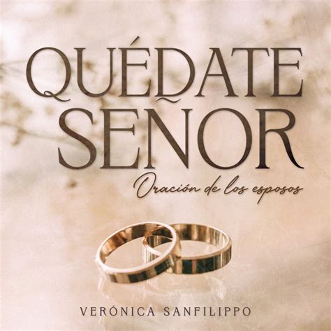 Quédate Señor Oración De Los Esposos Single By Verónica Sanfilippo