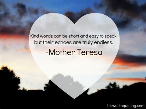Maybe you would like to learn more about one of these? Kind Words Can Be Short and Easy to Speak,But Their Echoes ...