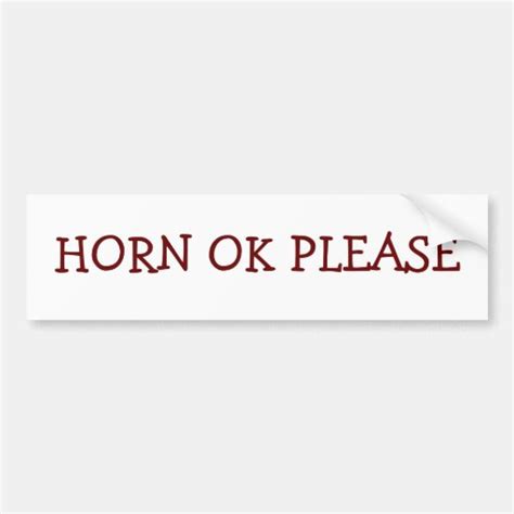 Horn Ok Please Bumper Sticker Zazzle